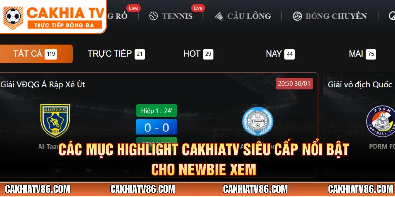 Các mục highlight CakhiaTV siêu cấp nổi bật cho newbie xem